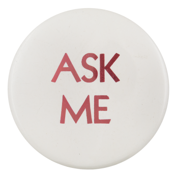Ask Me Red and White Ask Me Button Museum
