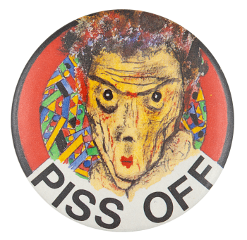 Piss Off Illustration Two Art Button Museum