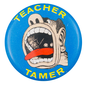 Teacher Tamer Art Button Museum