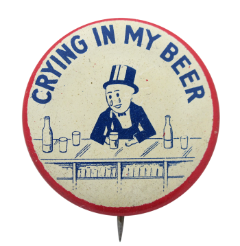 Crying in My Beer Beer Button Museum