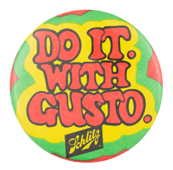 Schlitz Do It With Gusto Beer Button Museum