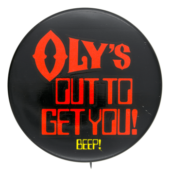 Oly's Out To Get You Beer Button Museum
