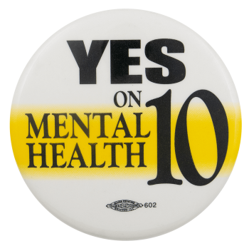 Yes On Mental Health 10 Cause Busy Beaver Button Museum