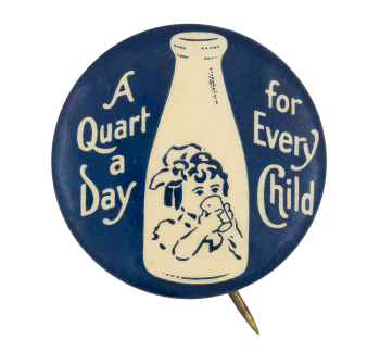 A Quart A Day For Every Child Cause Button Museum