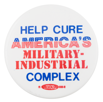 America's Military Industrial Complex Cause Button Museum
