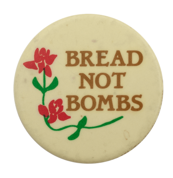 Bread Not Bombs Cause Busy Beaver Button Museum