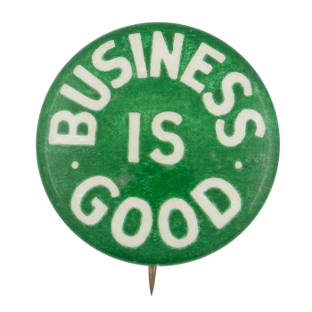 Business is Good Green Cause Button Museum