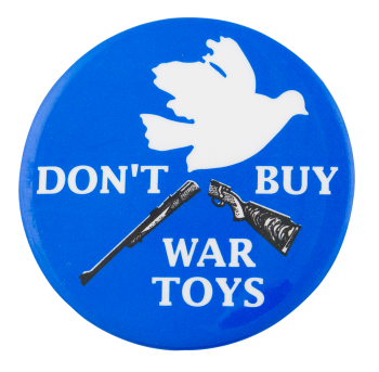 Don't Buy War Toys with white dove Cause Button Museum