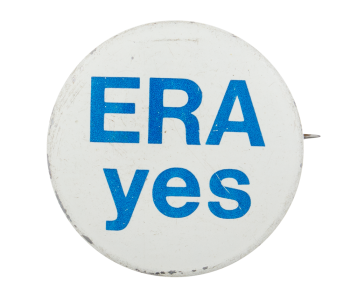 ERA Yes Blue and White Cause Button Museum