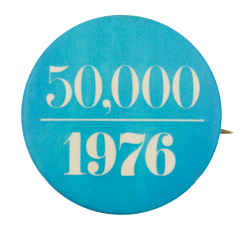 50,000 ALA Members in 1976 Cause Button Museum