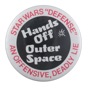 Hands Off Outer Space Cause Button Museum