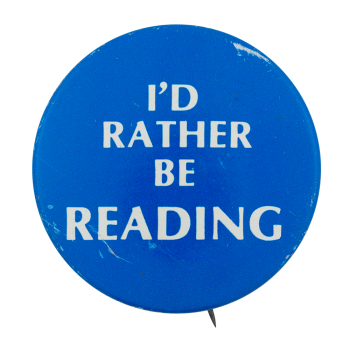 I'd Rather Be Reading Cause Button Museum