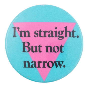 I'm Straight But Not Narrow Cause Button Museum