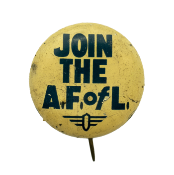 Join the A.F. of L. Cause Busy Beaver Button Museum
