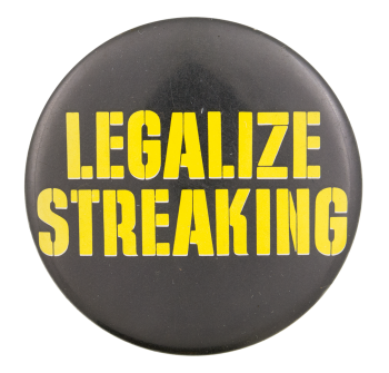 Legalize Streaking Cause Button Museum