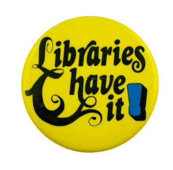 Libraries Have It Cause Busy Beaver Button Museum