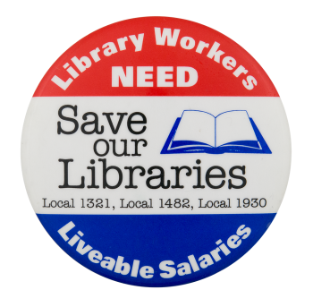 Library Workers Need Livable Salaries Cause Button Museum