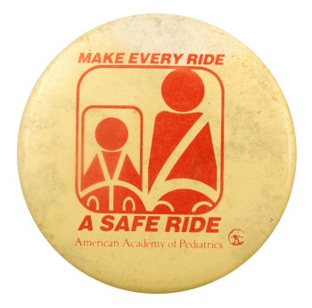 Make Every Ride a Safe Ride Cause Busy Beaver Button Museum