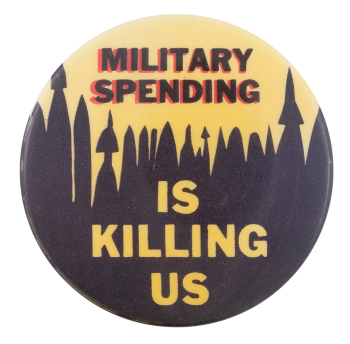 Military Spending Cause Button Museum