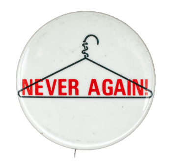 Never Again Coat Hanger Cause Busy Beaver Button Museum