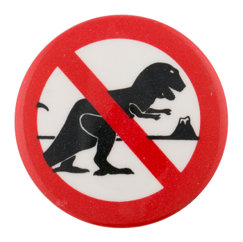 No Dinosaurs Cause Button Museum