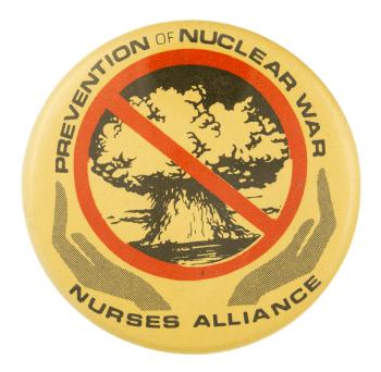 Nurses Alliance Prevention Of Nuclear War Cause Button Museum