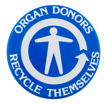 Organ Donors Recycle Themselves Cause Button Museum