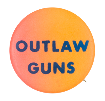Outlaw Guns Cause Button Museum