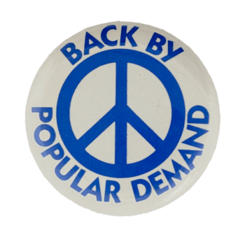 Peace Back By Popular Demand Cause Busy Beaver Button Museum