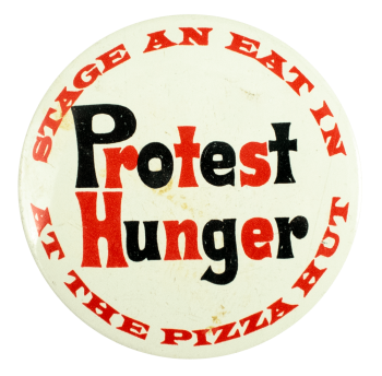 Protest Hunger Pizza Hutt Cause Busy Beaver Button Museum