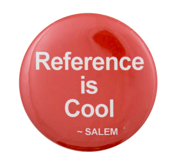 Reference is Cool Cause Button Museum