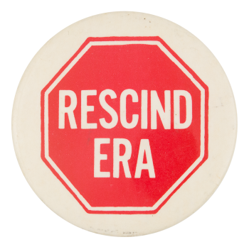 Rescind ERA Cause Button Museum