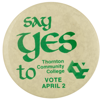 Say Yes to Thornton Community College cause busy beaver button museum