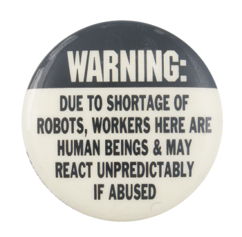 Shortage of Robots Cause Button Museum