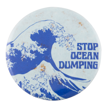 Stop Ocean Dumping Cause Button Museum