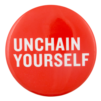 Unchain Yourself Cause Button Museum
