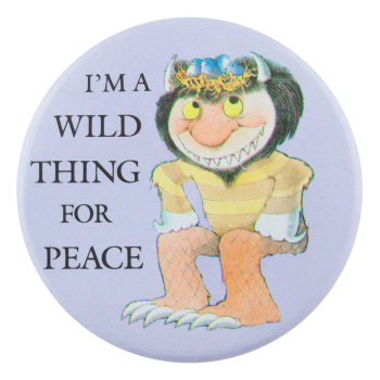 Wild Thing for Peace Cause Button Museum