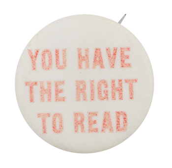 You Have the Right to Read Cause Button Museum