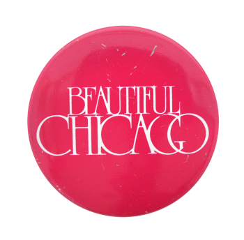 Beautiful Chicago Pink | Busy Beaver Button Museum