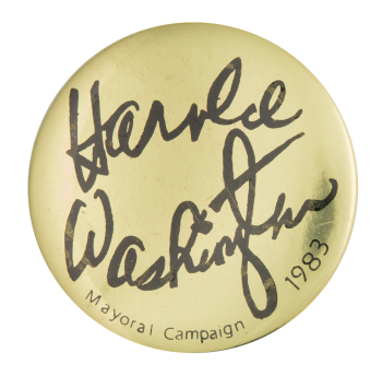 Harold Washington Mayoral Campaign 1983 Chicago Button Museum