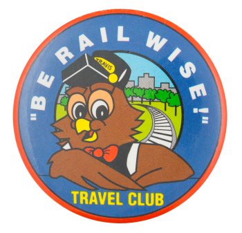 Be Rail Wise Club Button Museum