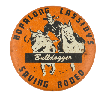 Hopalong Cassidy's Bulldogger Club Button Museum