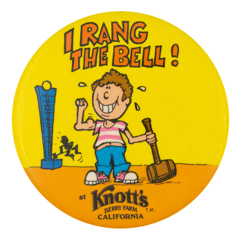 I Rang the Bell at Knott's Berry Farm Club Button Museum