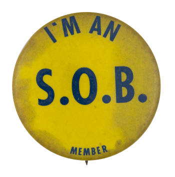 I'm An S.O.B. Member Club Button Museum