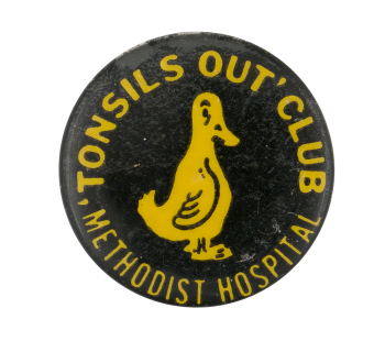 Tonsils Out Club Methodist Hospital Club Button Museum