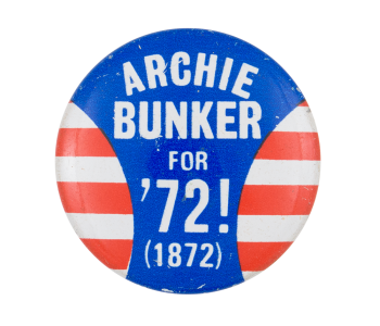 Archie Bunker for '72 Entertainment Busy Beaver Button Museum