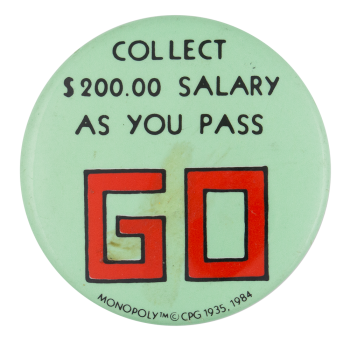 Collect Salary as You Pass Go Entertainment Busy Beaver Button Museum