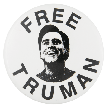 Free Truman Entertainment Button Museum