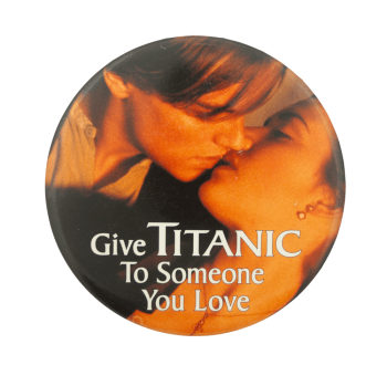 Give Titanic to Someone You Love Entertainment Busy Beaver Button Museum