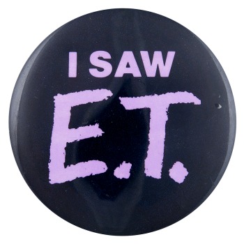 I Saw E.T. Entertainment Busy Beaver Button Museum